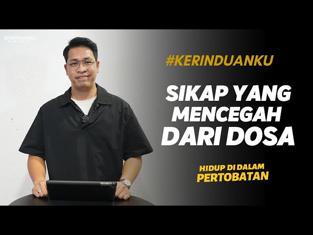 #KERINDUANKU Eps 831 Sikap yang Mencegah dari Dosa | Binsar Nicodemus class=