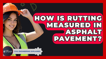 How Is Rutting Measured In Asphalt Pavement? - Civil Engineering Explained