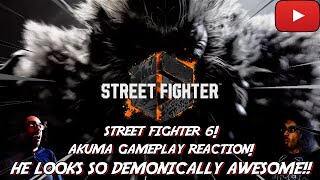 Street Fighter 6 Akuma Gameplay Reaction! HE LOOKS SO DEMONICALLY AWESOME!!