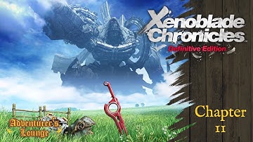 Xenoblade Chronicles Definitive Edition   Chapter 11 (No Commentary, No Gameplay)