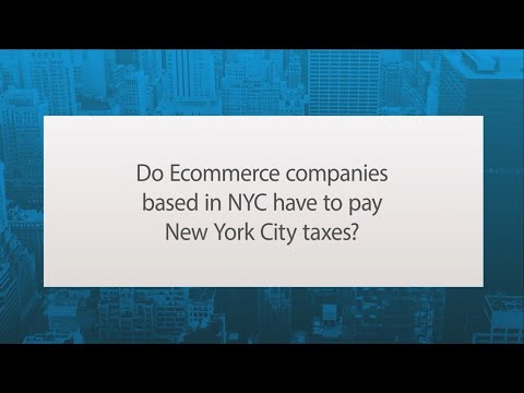 Do eCommerce Companies Based in NYC Have to Pay New York City Taxes