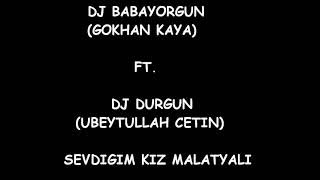 Beat Dj Babayorgun - Sevdiğim Kız Malatyalı 2010 (Ft. Dj Durgun)