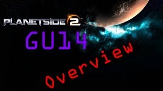 Planetside 2 : GU14 overview