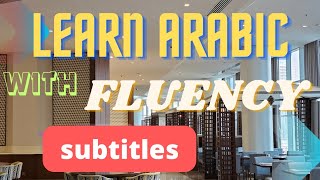 Arabic Conversation For Beginners | Arabic Subtitles | How to be fluent in Arabic