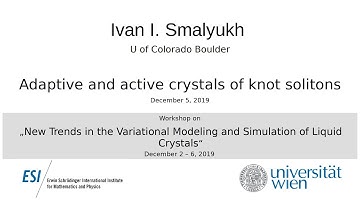 Ivan I. Smalyukh - Adaptive and active crystals of knot solitons