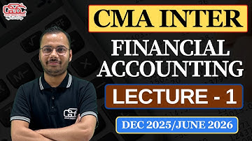 CMA INTER FINANCIAL ACCOUNTING LECTURE 1 | DR. SHIVAM GUPTA | CMA INTER JUNE 26 DEC 25