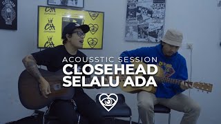 Closehead - Selalu Ada (Acoustic session at Eye Love Merch Warehouse)
