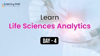 Life Sciences Analytics | 8 Hours Course | Day 4 | 360DigiTMG