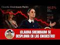 ¡Claudia Sheinbaum se desploma en las encuestas! / Nuestra profunda admiración a Padget