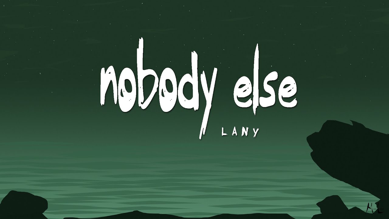 LANY - nobody else (Lyrics) LANY - nobody else (Lyrics)