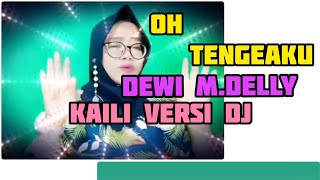 OH TENGEAKU || DEWI M.DELLY - CIPT:KRISMAN AJ #dewiviamorlupizz (COVER)