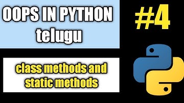 #4 create class methods and Static methods in python | TELUGU |OOP | @classmethod | unq coder
