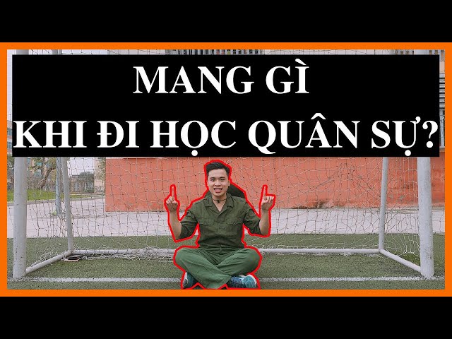 VLOG QUÂN SỰ | #1: 6 vật dụng PHẢI MANG khi HỌC QUÂN SỰ? | VALI, QUẦN ÁO, TIỀN, SÁCH VỞ CÁCH XẾP ĐỒ class=