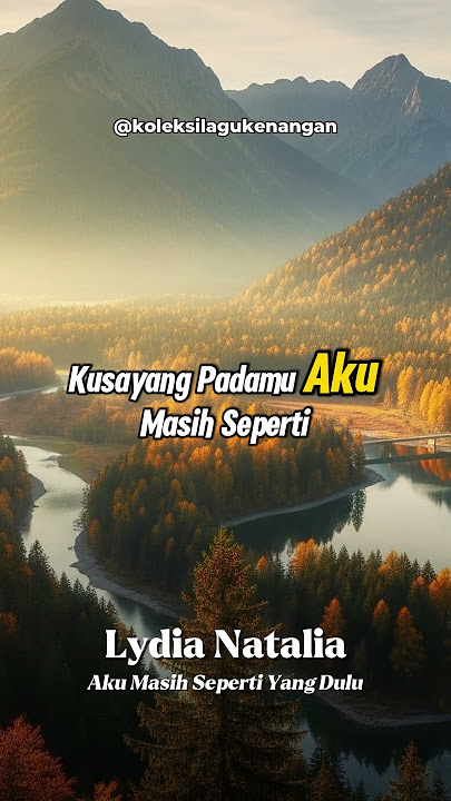 Lydia Natalia - Aku Masih Seperti Yang Dulu