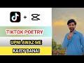 Upni voice me tiktok poetry banai  how to make poetry in own voice  capcut