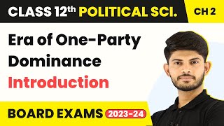 Era of One-Party Dominance - Introduction | Class 12 Political Science 2025-26