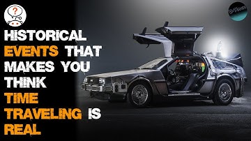 Historical Events That Makes You Think Time Traveling Is Real - r/AskReddit