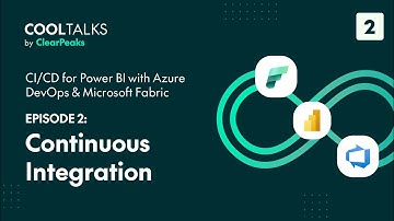CI / CD for Power BI with Azure DevOps & Microsoft Fabric – Episode 2: Continuous Integration​