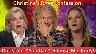 Kody Brown s Censorship Backfires Christine s RAW Confession Shocks Everyone