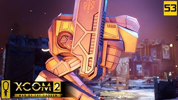 SECTOPOD RETALIATION MISSION - PART 53 - XCOM 2 WAR OF THE CHOSEN Gameplay - Let