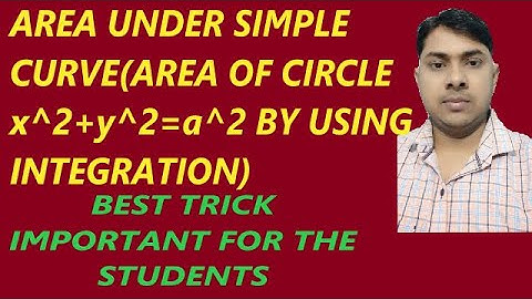 Area of circle x^2+y^2=a^2 by using Integral