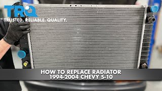 How to Replace Radiator 1994-2004 Chevy S-10