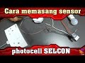 🛑Cara memasang sensor cahaya lampu | How to operate photo controls / photocell SELCON