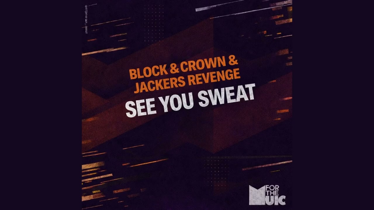 Block & Crown & Jackers Revenge - See You Sweat (Original Mix)