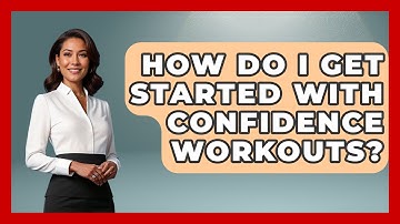 How Do I Get Started With Confidence Workouts? - Inside Body Image