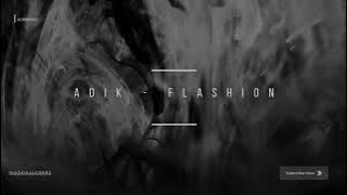 Adik - Flashion ( Best mix )