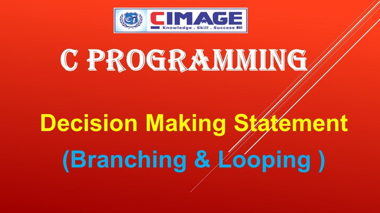 Decision Making (Branching & Looping )-Introduction # ...