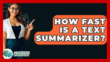 How Fast Is A Text Summarizer? - The Language Library