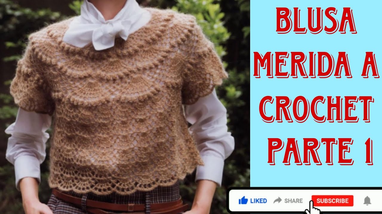 Blusa 👚 Merida a Crochet Parte 1 😍🥰😘