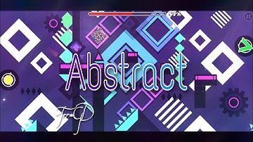 "Abstract" by FrostDragonGD | Geometry Dash [2.11]
