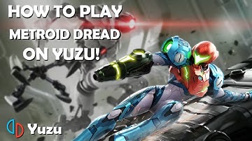 [WORKING] How to Play Metroid Dread on Yuzu (Switch Emulator)