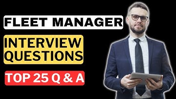 Fleet Manager Interview Questions and Answers | How to Pass a Fleet Manager Interview