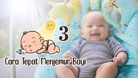Cara Menjemur Bayi yang benar,  Tetap Aman dan Nyaman