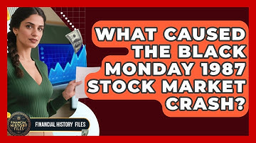 What Caused The Black Monday 1987 Stock Market Crash? - Financial History Files