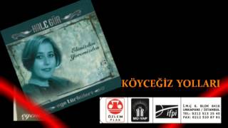 Hale Gür - Köyceğiz Yolları