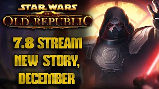 Swtor - 7.8 New Story December, New Cartel Market, New Dantooine Content, Developer Stream Recap