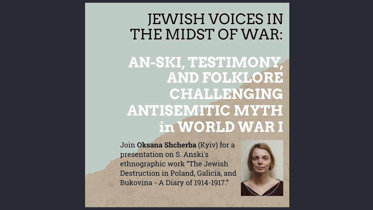 An-Ski, Testimony, and Folklore: Challenging Anti-Semitic Myth in World War I