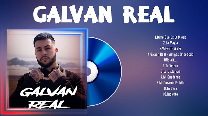 Galvan Real Mix 2024 - Galvan Real Álbum Completo 2024 - Galvan Real Sus Mejores