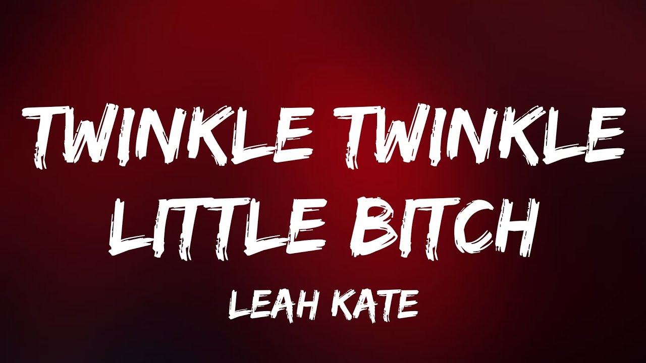 Leah Kate - Twinkle Twinkle Little Bitch (Official Lyrics Video) - YouTube