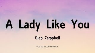 Watch Glen Campbell A Lady Like You video
