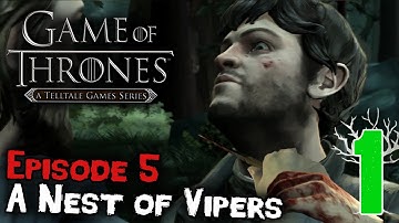 Game of Thrones Episode 5 "A Nest of Vipers" Playthrough - Part 1 - Our Blades Are Sharp!