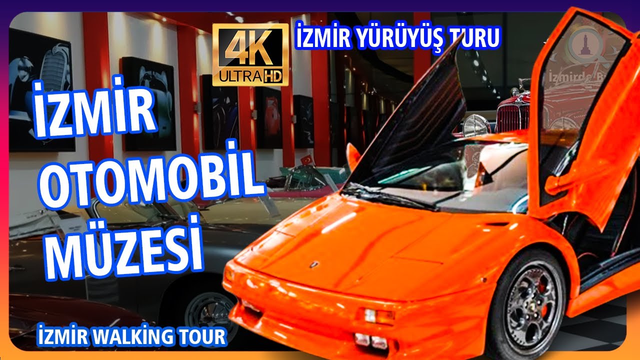 İzmir Otomobil Müzesi  Yürüyüş Turu -  Key Museum  -  4K  / Mayıs 2024