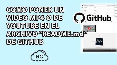 COMO PONER UN VIDEO MP4 O DE YOUTUBE EN EL ARCHIVO README.md DE GITHUB