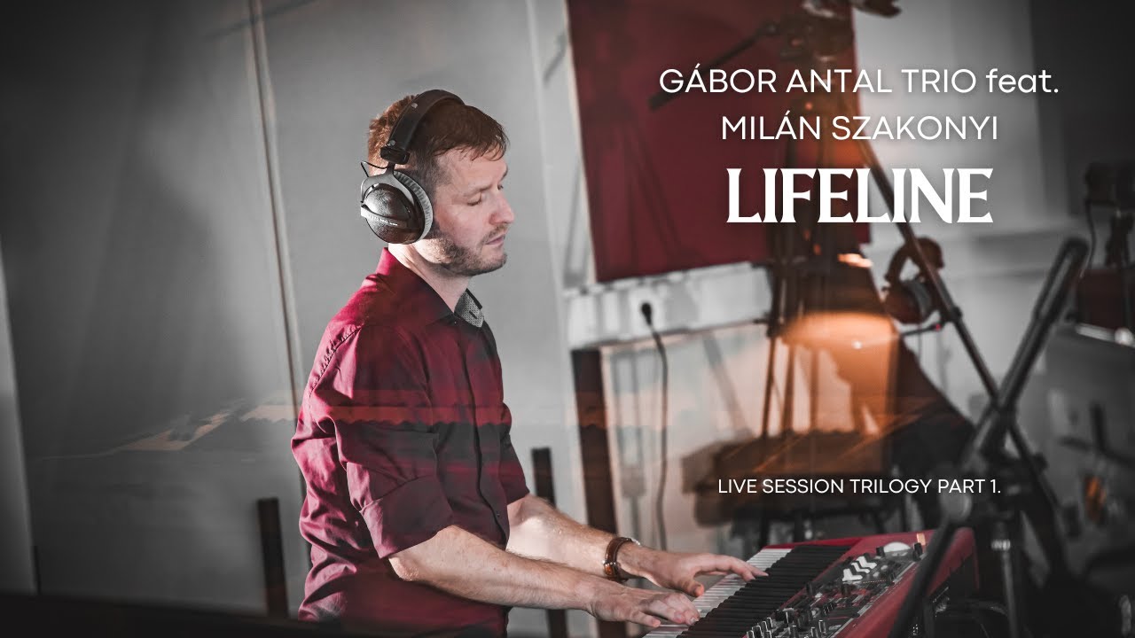 Gábor Antal Trio feat. Milán Szakonyi - Lifeline (Live Session)