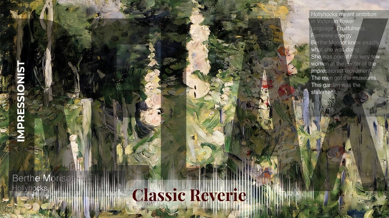 Relax - Classic Reverie with Impressionist | Morisot · Hollyhocks & others
