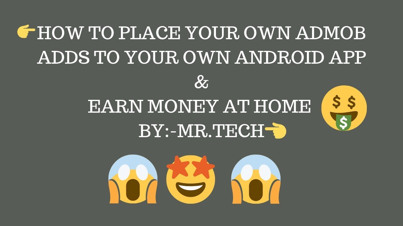 HOW TO PLACE YOUR OWN ADMOB ADDS TO YOUR ANDROID APP & EARN MONEY ...